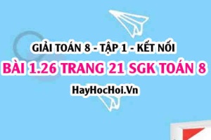 Giải bài 1.26 trang 21 Toán 8 Tập 1 SGK Kết nối tri thức